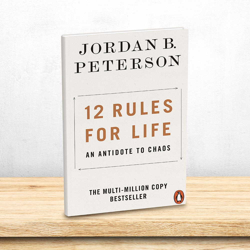 12 Rules for Life - An Antidote to Chaos by Jordan B. Peterson