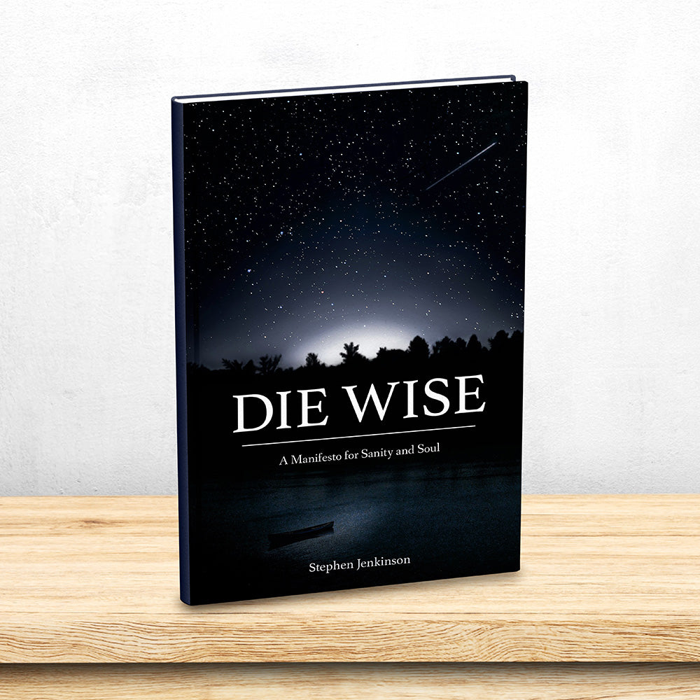 Die Wise By Stephen Jenkinson